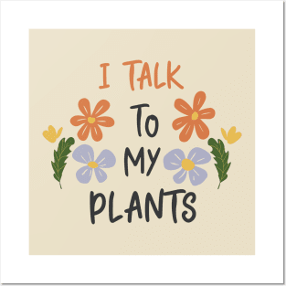 I talk to my plants beige Posters and Art